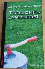 Tödliches Landleben - 5. Fall für Gruber und Bischoff - Originalausgabe