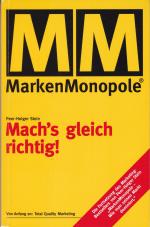 Mach's gleich richtig! - Total Quality Marketing: Markenmonopole (Deutsch - Englisch Ausgabe)