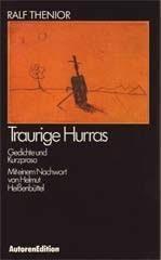 Ralf Thenior: Traurige Hurras. Gedichte Ralf Thenior: Traurige Hurras. Gedichte