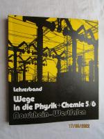 Lehrerband: Wege in die Physik + Chemie  5/6 - Ausgabe Nordrhein-Westfalen