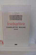 Charlotte Roche: Feuchtgebiete Charlotte Roche: Feuchtgebiete