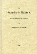 Die Geschichte der Diphterie - Mit besonderer Berücksichtigung der Immunitätslehre [Reprint]