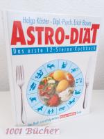 Astro-Diät ~ Das erste 12-Sterne-Kochbuch ~ Das Buch zur erfolgreichen BILD am Sonntag Serie