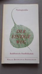 Der einzige Weg - Buddhistische Texte zur Geistesschulung in rechter Achtsamkeit