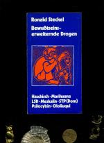 Bewusstseinserweiternde Drogen. Haschisch - Marihuana - LSD - Meskalin - STP (Dom) - Psilobycin - Ololiuqui.
