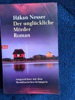 Der unglückliche Mörder - Roman - Ausgezeichnet mit dem Skandinavischen Krimipreis