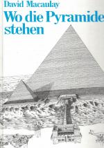 David Macaulay: Wo die Pyramiden stehen David Macaulay: Wo die Pyramiden stehen