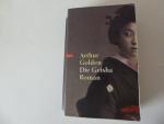 Arthur Golden: Die Geisha. Roman. TB Arthur Golden: Die Geisha. Roman. TB