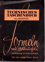 Technisches Taschenbuch - Allgemeines - Formen und Zahlentafeln mit Anleitung zu ihrem Gebrauch