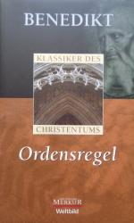 Klassiker des Christentums - Ordensregel