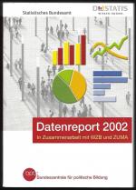 Datenreport 2002 in Zusammenarbeit mit WZB und ZUMA - Zahlen und Fakten über die Bundesrepublik Deutschland. Schriftenreihe, Band 376