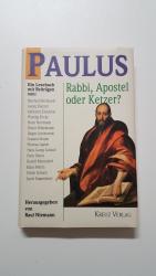 Paulus – Rabbi, Apostel oder Ketzer?