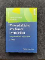 Wissenschaftliches Arbeiten und Lerntechniken - Erfolgreich studieren - gewusst wie!