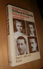 Teilhard de Chardin- Sein Leben und seine Zeit, Band I : 1881- 1923