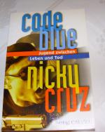 Nicky Cruz: Code Blue. Jugend zwischen L