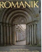 Bernhard Schütz: Romanik - Die Kirchen d
