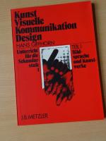 Kunst / Visuelle Kommunikation / Design, Teil I