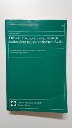 Örtliche Energieversorgung nach nationalem und europäischem Recht. Unter besonderer Berücksichtigung kommunaler Gestaltungsmöglichkeiten
