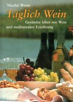 Nicolai Worm: Täglich Wein. Gesünder leb