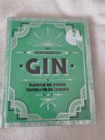 Das Barhandbuch Gin, klassische und moderne Cocktails für Gin-Liebhaber