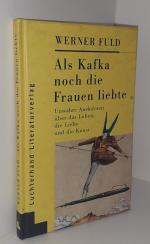 Werner Fuld: Als Kafka noch die Frauen l Werner Fuld: Als Kafka noch die Frauen l