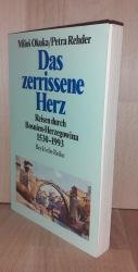 Das zerrissene Herz: Reisen durch Bosnien-Herzegowina; 1530 - 1993