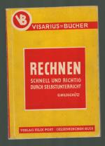 Gut Rechnen durch Selbstunterricht/Allgemein verständliche Anleitungs gut und sicher rechnen zu lernen