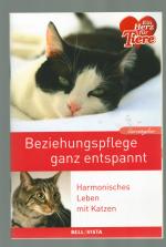 Beziehungspflege ganz entspannt/Harmonisches Leben mit Katzen