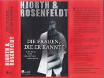 Hjorth & Rosenfeldt ***DIE FRAUEN, DIE ER KANNTE*** Ein Fall für Sebastian Bergman*** SEIN GEGNER IST IHM EBENBÜRTIG*** Taschenbuch mit Klappenbroschur in der 1. Auflage von 2012, Rowohlt Verlag, 726 Seiten