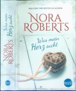 Nora Roberts: Was mein Herz sucht Nora Roberts: Was mein Herz sucht