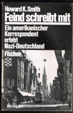 Feind schreibt mit - Ein amerikanischer Korrespondent erlebt Nazi-Deutschland