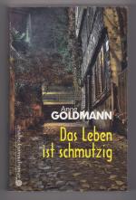 Anne Goldmann: Das Leben ist schmutzig