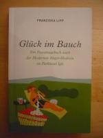 Glück im Bauch. Ein Fastentagebuch nach der modernen Mayr-Medizin im Parkhotel Igls.