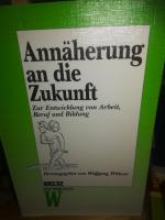 Annäherung an die Zukunft, Zur Entwicklung von Arbeit, Beruf und Bildung