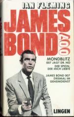 007 James Bond: Mondblitz / 007 jagt Dr. No / Der Spion, der mich liebte (James Bond 007 - Dreimal im Geheimdienst)