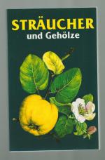 Sträucher und Gehölze/Mit 64 ganzseitige farbige Abbildungen