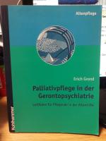 Palliativpflege in der Gerontopsychiatrie : Leitfaden für Pflegende in der Altenhilfe.