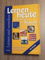 Lernen heute Grundstock des Wissens für die Sekundarstufe I und II Zusammenhänge erkennen, Fakten nachschlagen, Prüfungen vorbereiten