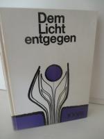 Künzell, Berta (Hrsg.): Dem Licht entgeg Künzell, Berta (Hrsg.): Dem Licht entgeg