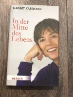 Margot Kässmann: In der Mitte des Lebens Margot Kässmann: In der Mitte des Lebens