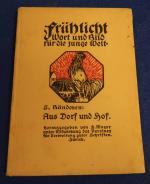 Frühlicht - Wort und Bild für die junge Welt - 5. Bändchen: Aus Dorf und Hof.