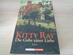 Kitty Ray: Die Gabe einer Liebe