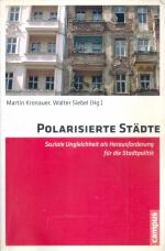 Polarisierte Städte - Soziale Ungleichheit als Herausforderung für die Stadtpolitik