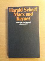 Marx und Keynes (Karl Marx und John Maynard Keynes): Essays / Essaysammlung mit den Titeln: Das Geld. Die Krise. Die Rolle des Staates. Lohn und Beschäftigung. Die Zukunft. Im Lichte der Kritik. Priester oder Zahnärzte - oder: Wissenschaft im deutschen Sinne. Nach Marx und Keynes.