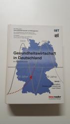 Gesundheitswirtschaft in Deutschland. Die Zukunftsbranche (Bd .1)