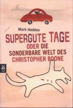 Mark Haddon: Supergute Tage oder: Die so Mark Haddon: Supergute Tage oder: Die so