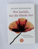 Katrin Wiederkehr: Wer losläßt, hat die Katrin Wiederkehr: Wer losläßt, hat die