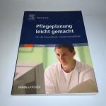 Pflegeplanung leicht gemacht: Für die Gesundheits- und Krankenpflege