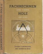 Fachrechnen ohne Algebra Holz 1. und. 2. Teil. Vorbereitendes Fachrechnen / Allgemeines Fachrechnen / Kalkulation