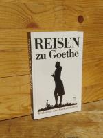 Reisen zu Goethe. Wirkungs- und Gedenkstätten